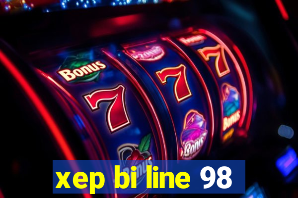 xep bi line 98