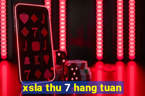 xsla thu 7 hang tuan