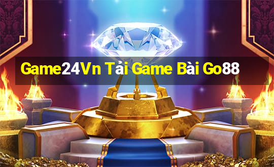 Game24Vn Tải Game Bài Go88