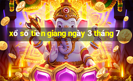 xổ số tiền giang ngày 3 tháng 7