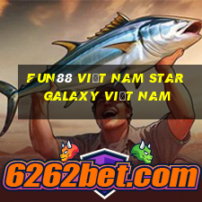 Fun88 Việt nam Star Galaxy Việt nam