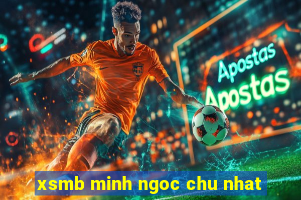 xsmb minh ngoc chu nhat