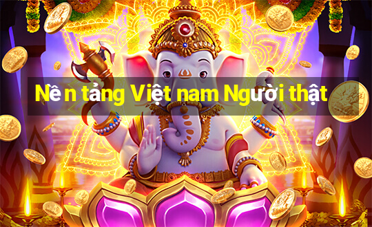 Nền tảng Việt nam Người thật