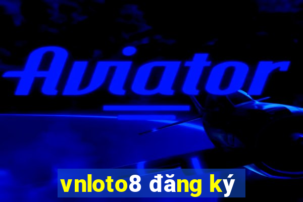 vnloto8 đăng ký