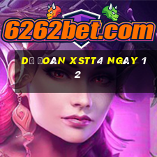 Dự đoán XSTT4 ngày 12