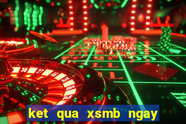 ket qua xsmb ngay chu nhat hang tuan