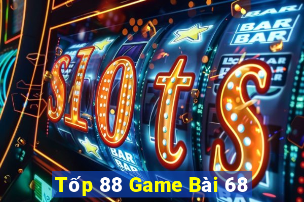 Tốp 88 Game Bài 68