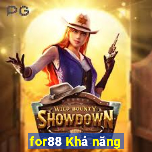 for88 Khả năng