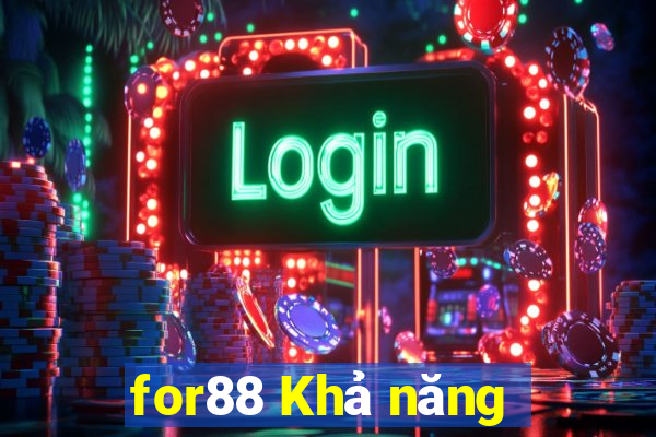 for88 Khả năng