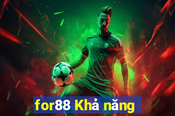 for88 Khả năng