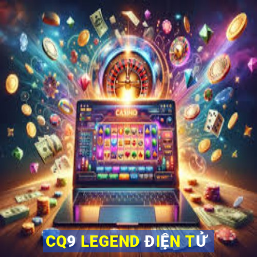 CQ9 LEGEND ĐIỆN TỬ