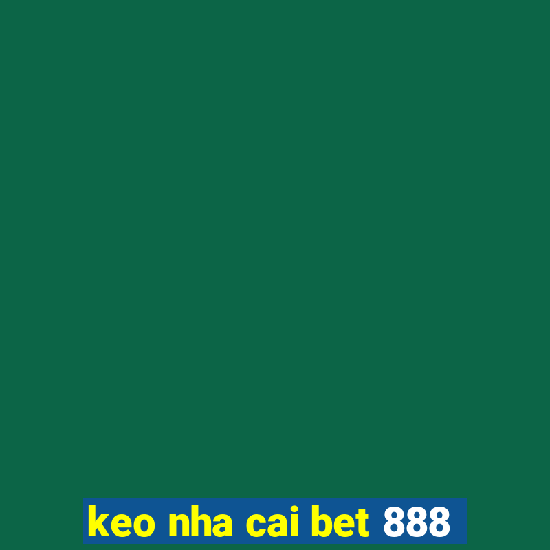 keo nha cai bet 888