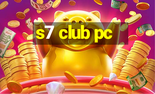 s7 club pc