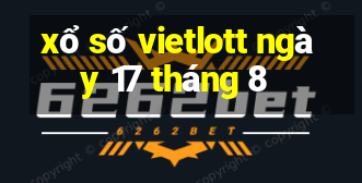 xổ số vietlott ngày 17 tháng 8