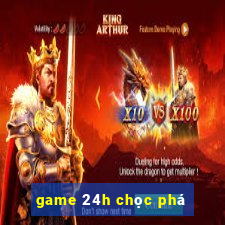 game 24h chọc phá