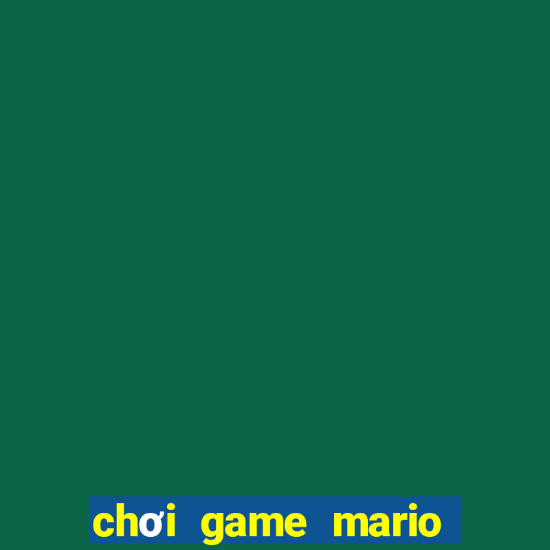 chơi game mario cổ điển