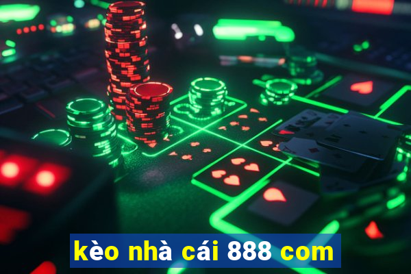 kèo nhà cái 888 com