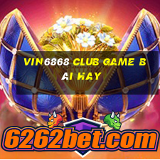 Vin6868 Club Game Bài Hay