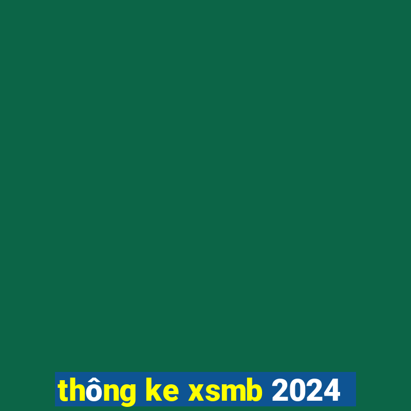 thông ke xsmb 2024