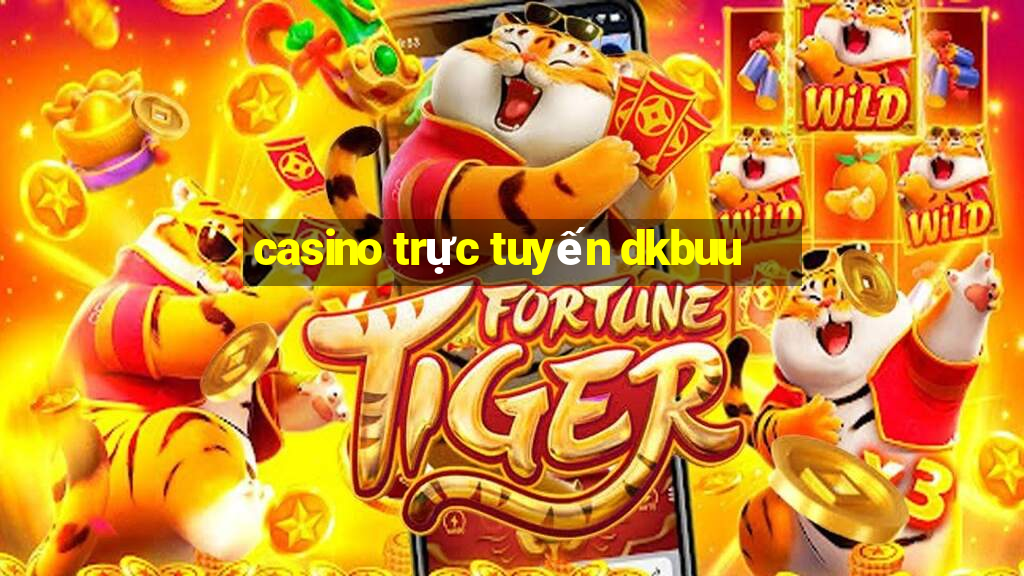 casino trực tuyến dkbuu