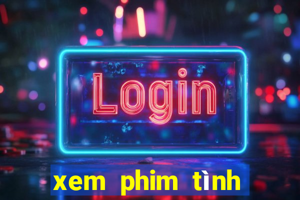 xem phim tình yêu bất tận