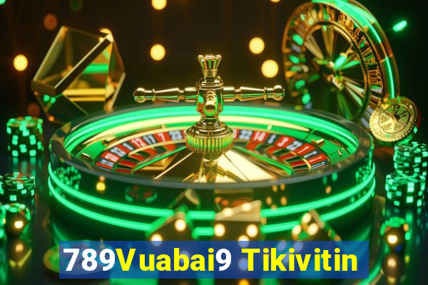 789Vuabai9 Tikivitin