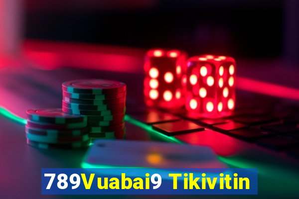 789Vuabai9 Tikivitin