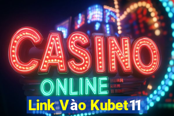 Link Vào Kubet11