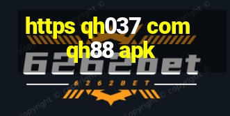 https qh037 com qh88 apk