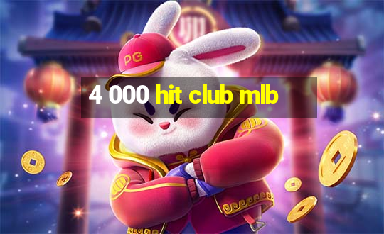 4 000 hit club mlb