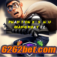 Phân tích Xổ Số hậu giang ngày 22