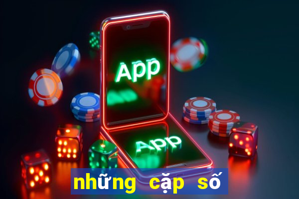 những cặp số hay về cùng nhau