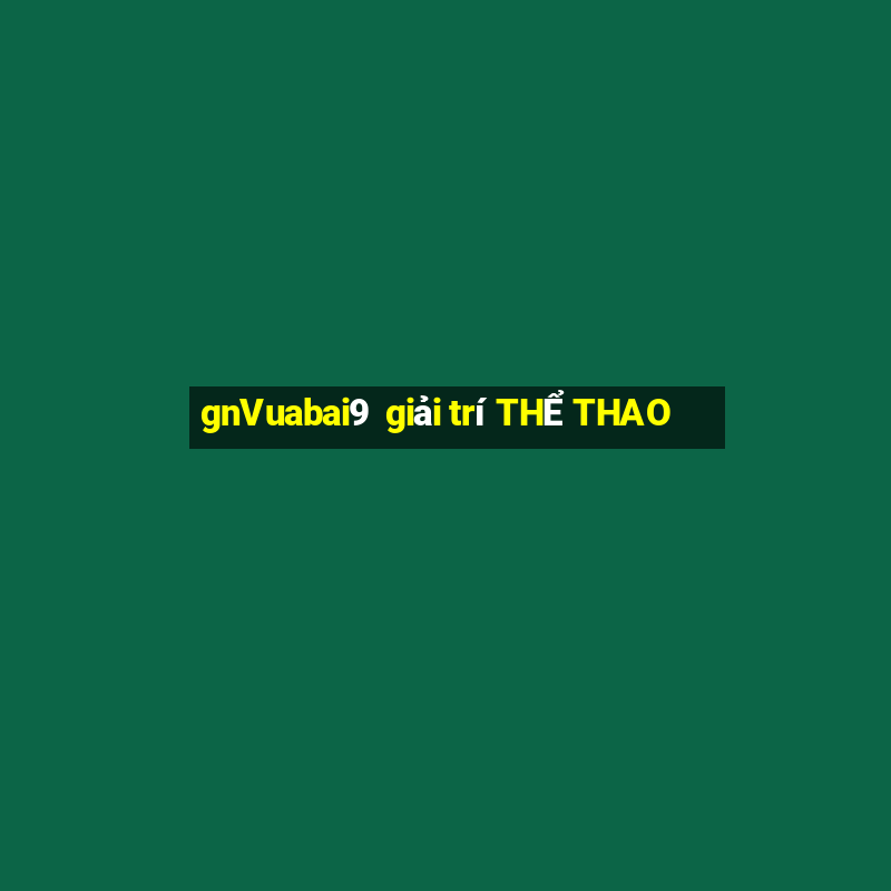 gnVuabai9  giải trí THỂ THAO