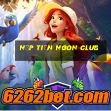 nạp tiền ngon club