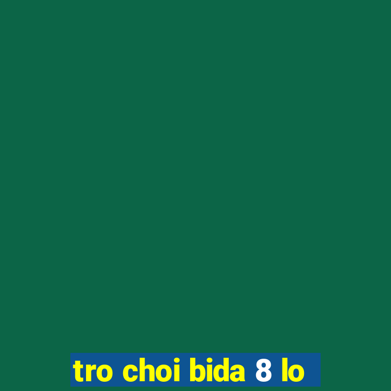 tro choi bida 8 lo