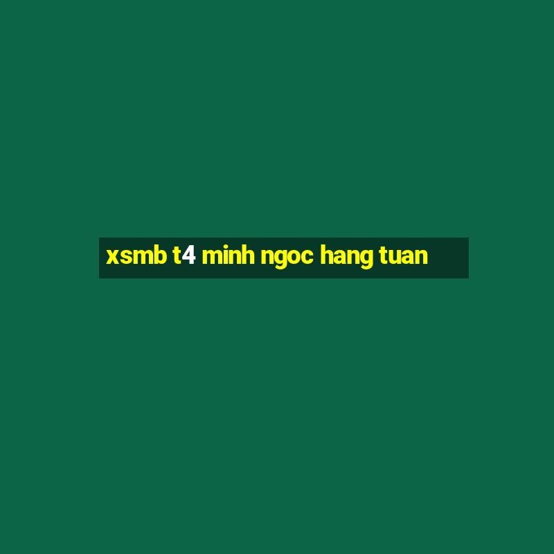 xsmb t4 minh ngoc hang tuan