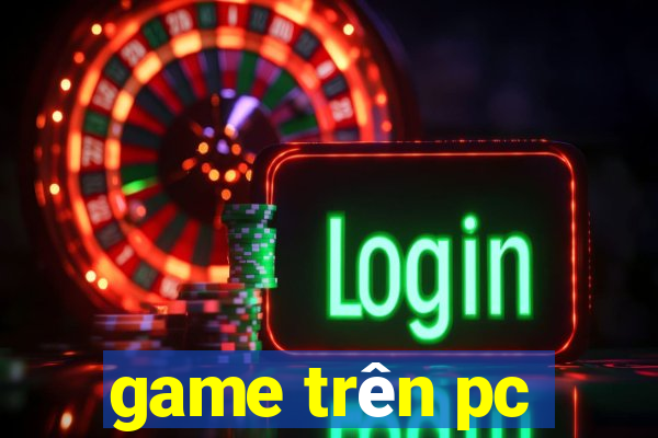 game trên pc