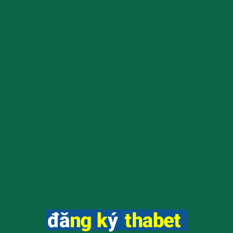 đăng ký thabet