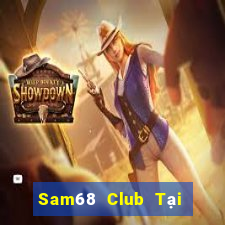 Sam68 Club Tại Game Bài Đổi The