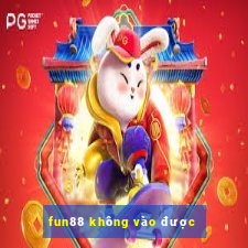 fun88 không vào được