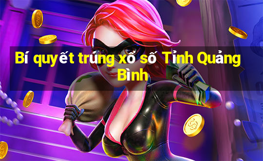 Bí quyết trúng xổ số Tỉnh Quảng Bình