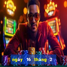 ngày 16 tháng 2 xổ số vĩnh long