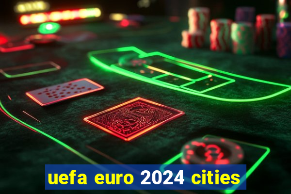 uefa euro 2024 cities