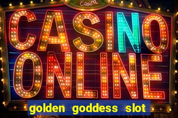 golden goddess slot machine free