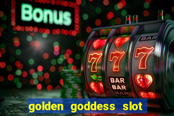 golden goddess slot machine free