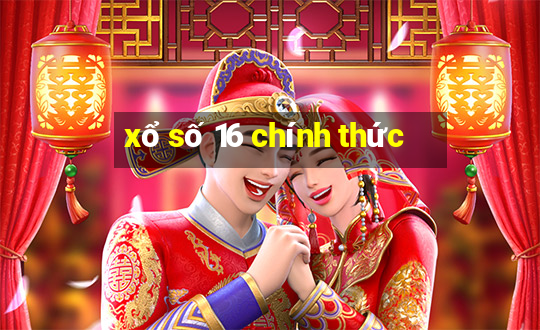 xổ số 16 chính thức