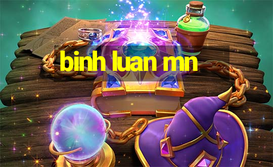 binh luan mn