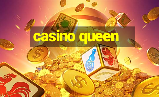 casino queen