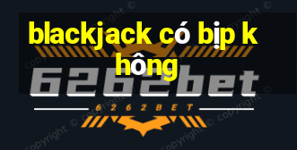 blackjack có bịp không