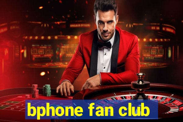 bphone fan club